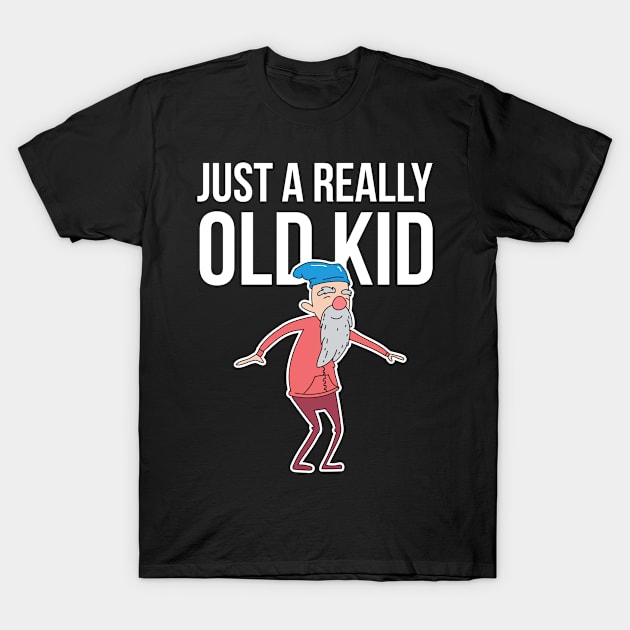 Just A Really Old Kid - Grandfather T-Shirt by D3Apparels